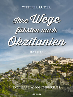 cover image of Ihre Wege führten nach Okzitanien – Band 1